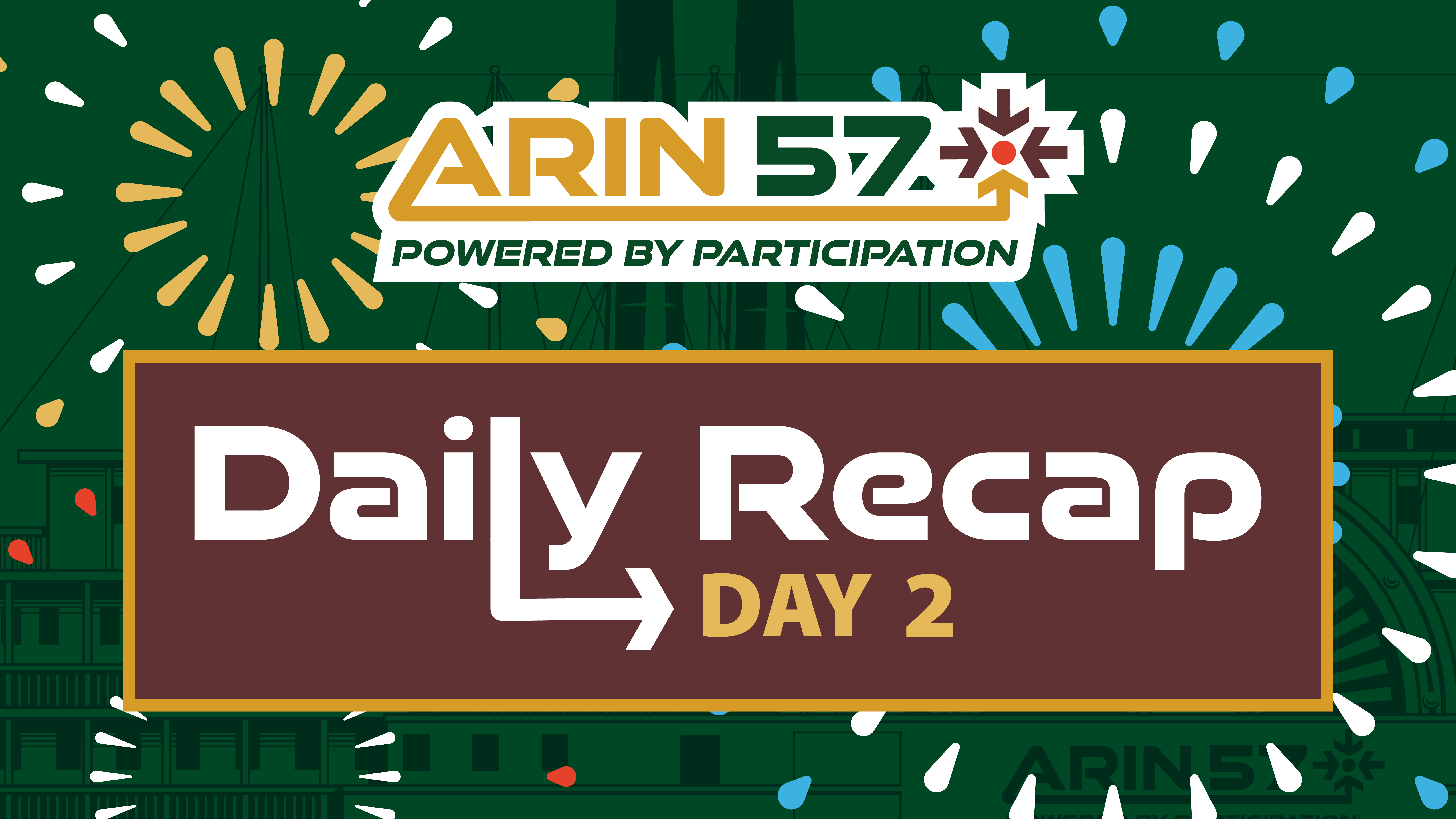 ARIN 57 Day 2 Recap