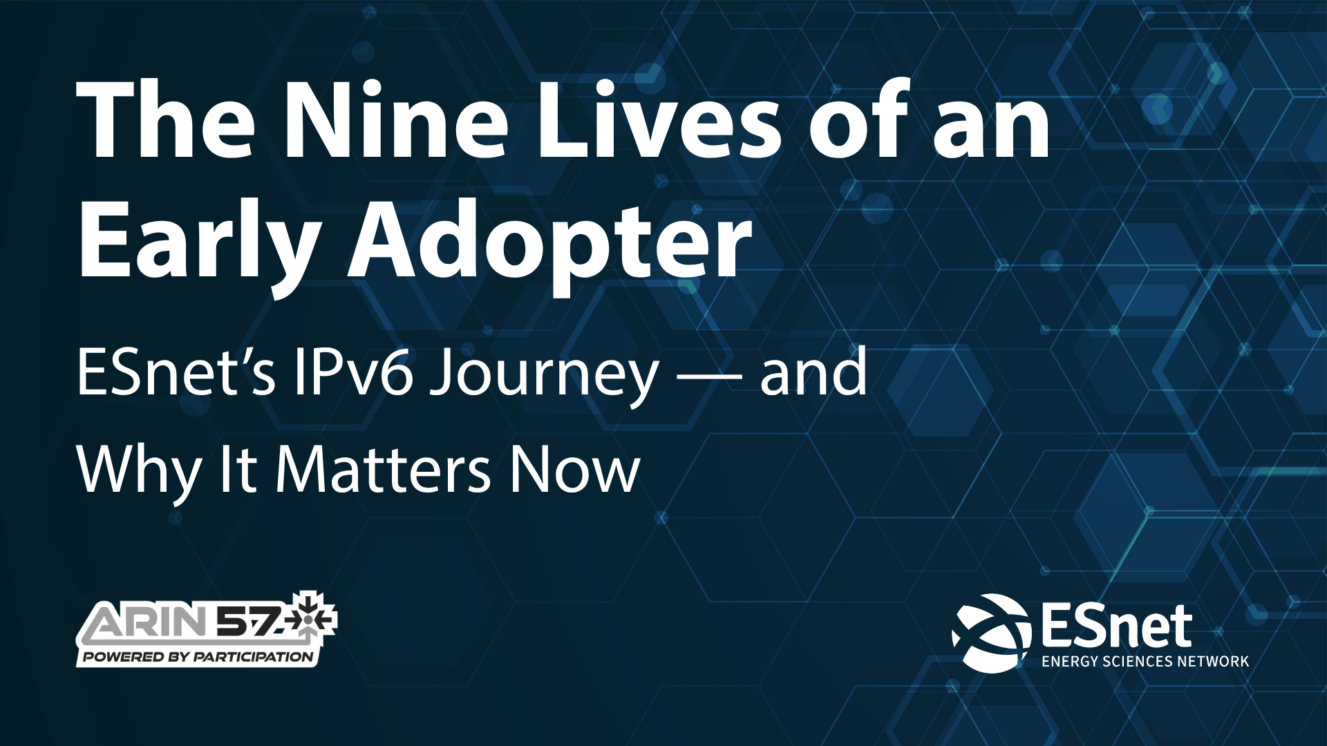 The Nine Lives of an Early Adopter: ESnet’s IPv6 Journey — and Why It Matters Now