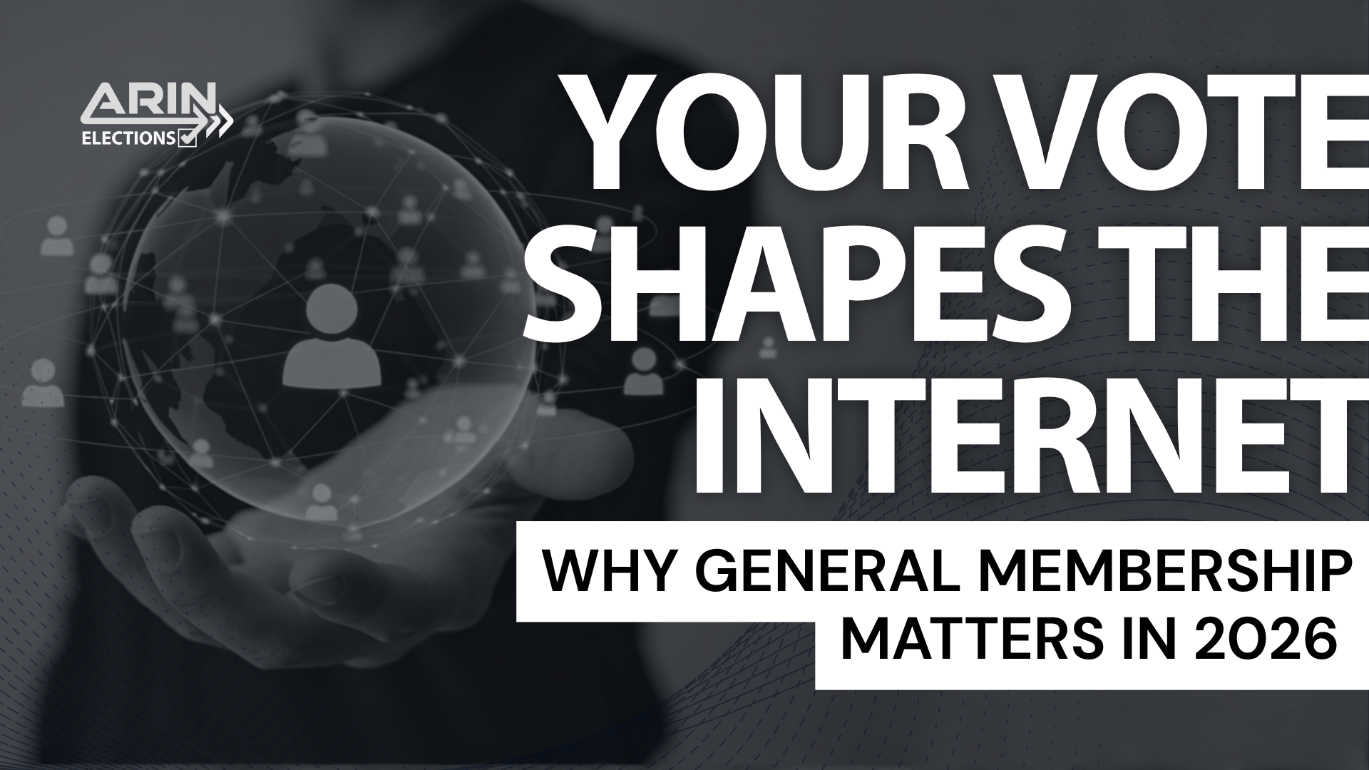 Your Vote Shapes the Internet: Why General Membership Matters in 2026