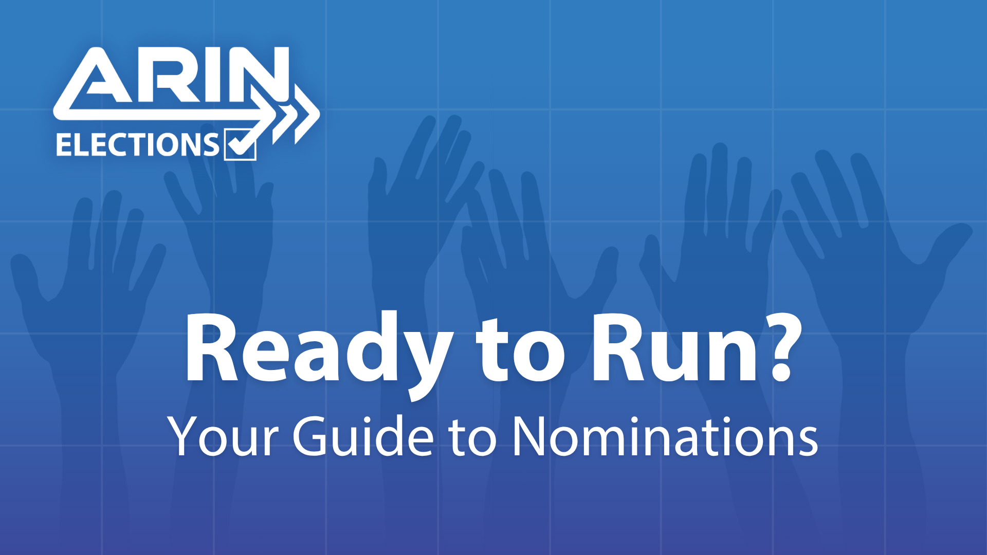 Ready to Run? Your Guide to ARIN Elections Nominations